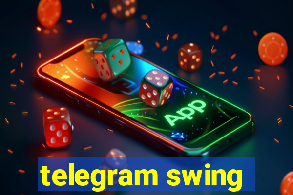 telegram swing